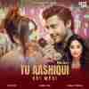 Tu Aashiqui Hai Meri