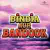 Bindia Aur Bandook 1972