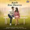 Kuch Itne Haseen Official Audio