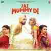 Jai Mummy Di (Title Track) Official Audio