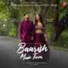 Baarish Mein Tum