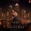 Main Na Raha Official Audio