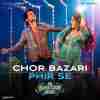Chor Bazari Phir Se Official Audio