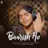 Baarish Ho Official Audio