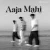 Aaja Mahi