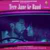 Tere Jane Ke Baad