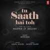 Tu Saath Hai Toh (From &quot;Master Of Melody&quot;)